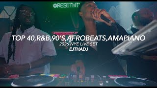 Download Lagu NYE LIVE SET 2026 | TOP 40 | 90'S R\u0026B | AFROBEATS | AMAPIANO | MIX BY EJTHADJ | RESET | HOUSTON TX MP3
