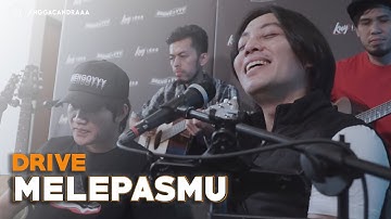 Melepasmu - Drive Ft.  Angga Candra (KOLABORASI)