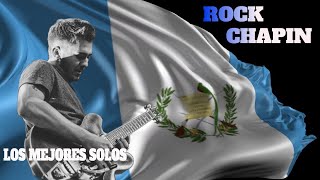 Rock Chapin Guatemalteco | Mix dj de los mejores solos en los 90s