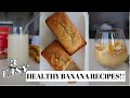 HEALTHY BANANA RECIPES | low calorie banana bread, peanut butter banana smoothie and banana pudding
