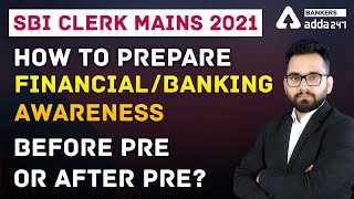 How to Prepare for SBI Clerk 2021 Mains | Prepare Financial/Banking Awareness for SBI Clerk Exam