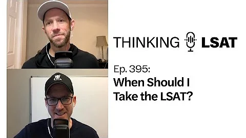 When Should I Take the LSAT? (Ep. 395)