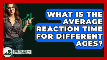 What Is The Average Reaction Time For Different Ages? - The Friendly Statistician
