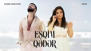 Zamiq Hüseynov ft. Afiya — Eşqim Qədər (Rəsmi Audio)