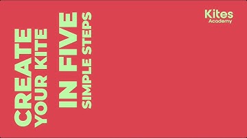 Getting started - Create your Kite in 5 simple steps | Kites