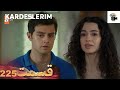 Kardeşlerim خواهران و برادران 225 قسمت Review