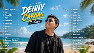FULL ALBUM DENNY CAKNAN PALING DICARI 2026 | Audio HD Jernih