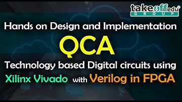 Hands on Design Implementation QCA technology based Digital circuit Xilinx Vivado with Verilog FPGA