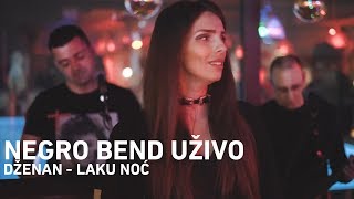 Laku noć - UŽIVO Dženan Lončarević NEGRO BEND za svadbe 🔴18 ti rođendan 🔴 punoletstvo 🔴prvi rođendan