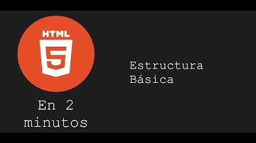HTML5 en 2 minutos - Estructura Básica | 2022