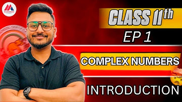 Complex Numbers | Ep 1 Introduction | ISC Class 11 | Yash Maheshwari | 2024-25 | Maths | JEE 2025