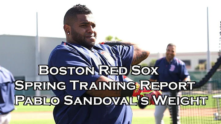 Red Sox Spring Training : Lauber on Sandoval's Wei...