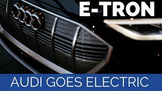 The Ultimate Electric SUV | 2019 Audi e-tron Quattro