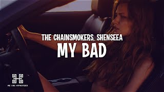 The Chainsmokers, Shenseea - My Bad (Lyrics)