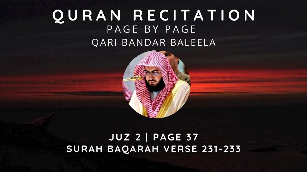 Quran | Juzu 2 | Page 37 | Surah Baqarah Verse 231-233 | Qari Bandar Baleela