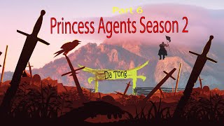 Princess agents season 2 - Part 6: Seeking Help from Chu Qiao