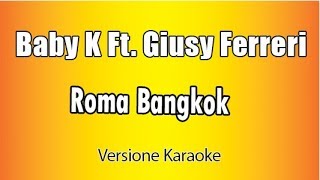 Baby K Ft  Giusy Ferreri -  Roma Bangkok (Versione Karaoke Academy Italia)