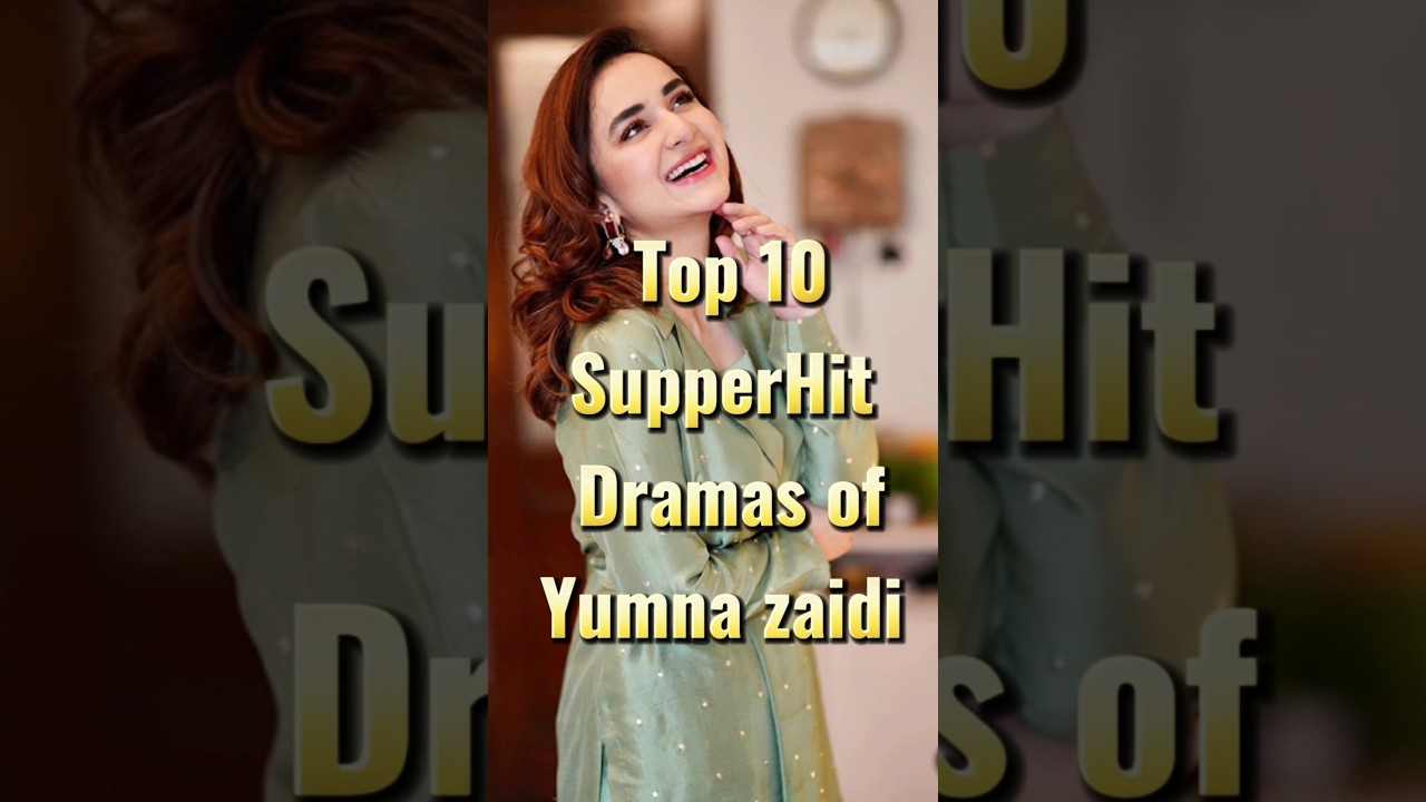 SuperHit Dramas of Yumna zaidi |  Yumna zaidi famous dramas #pakistaniactresse