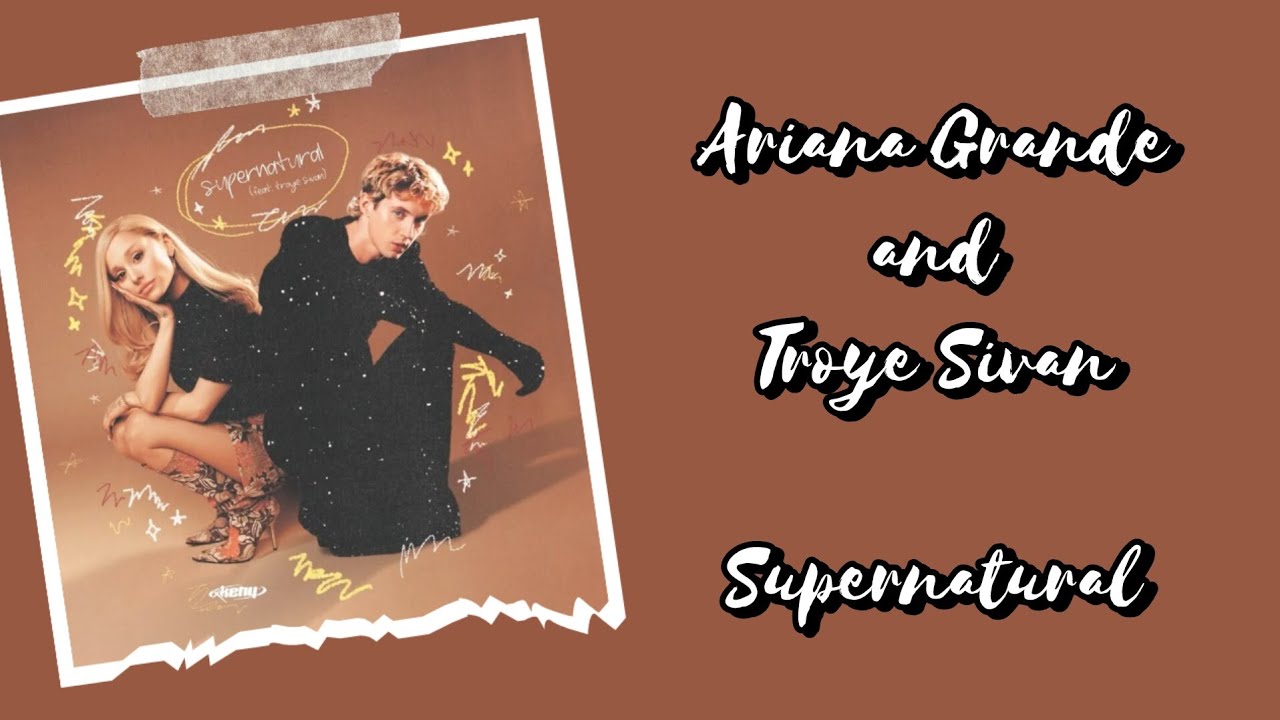 Ariana Grande and Troye Sivan - Supernatural Lyrics Terjemahan (English / Indonesia) Ariana Grande and Troye Sivan - Supernatural Lyrics Terjemahan (English / Indonesia)