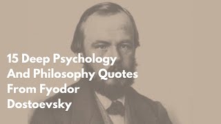 15 Deep Psychology And Philosophy Quotes From Fyodor Dostoevsky