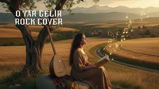 O Yar Geli̇r - Rock Cover Türk Halk Müziği Metal - Rock Cover
