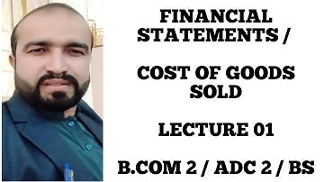Financial statements Format l Cost of goods sold Format l  B.com 2 / ADC 2 / BS Cost accounting