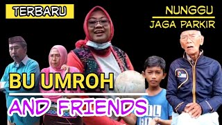 Bu Umroh Terbaru dan Teman Edannya Jaga Parkir|Hiburan warga 62 lucu