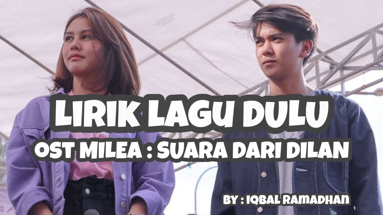 Lirik lagu  film MILEA SUARA DARI DILAN DULU  by Iqbal  