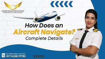 How does an Aircraft Navigate? How Pilots Find Their Way in the Sky? Golden Epaulettes Aviation