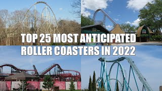 Top 25 Most Anticipated Roller Coasters in 2022