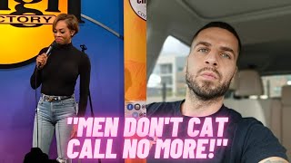 "Men Don't Cat Call Women Anymore"