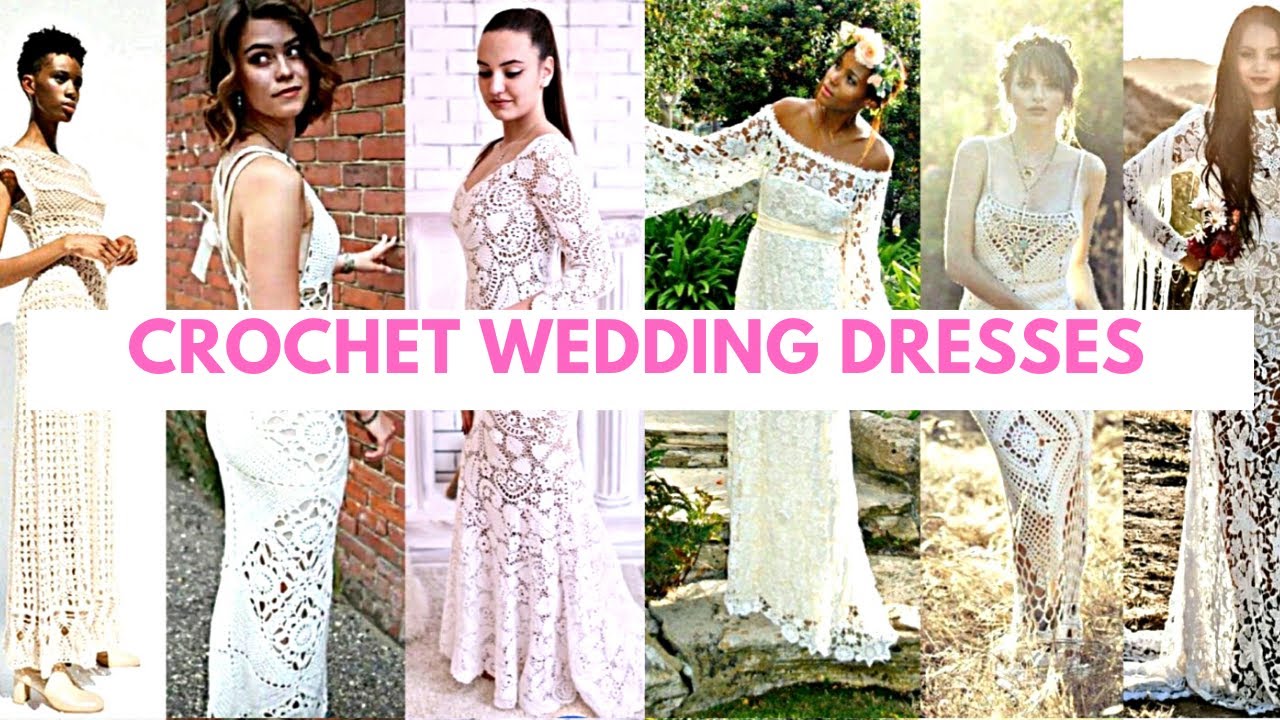 Wedding Dresses Crochet Styles YouTube