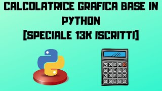 Creare una calcolatrice grafica base in Python [SPECIALE 13K ISCRITTI]