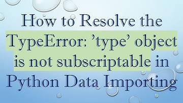 How to Resolve the TypeError: 