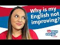 Why is my English not improving? And Solutions To These Issues | Go Natural English