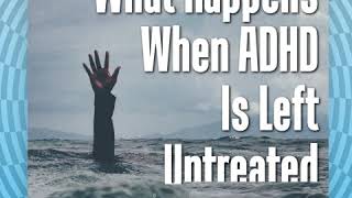 What Happens When ADHD Is Left Untreated