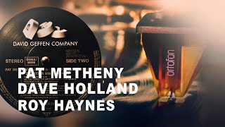 Pat Metheny / Dave Holland / Roy Haynes / Three Flights Up / vinyl 💎 Ortofon 2M Bronze