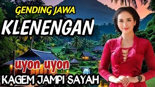 GENDING JAWA || (KLENENGAN) UYON UYON KAGEM JAMPI SAYAH‼️