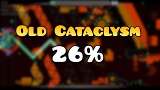 Old Cataclysm 26% (First Progress)