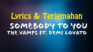 The Vamps - Somebody To You (Lyrics + Terjemahan Indonesia)