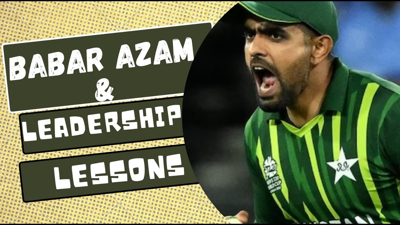 Babar azam & leadership lessons