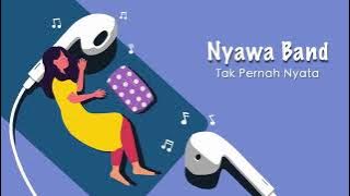 Nyawa Band - Tak Pernah Nyata