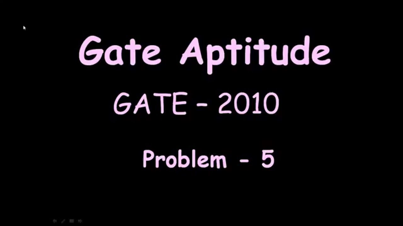 Gate 2010 aptitude problem 5 youtube