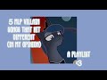 {PLAYLIST} 5 mlp villain songs that hit Different than the rest
