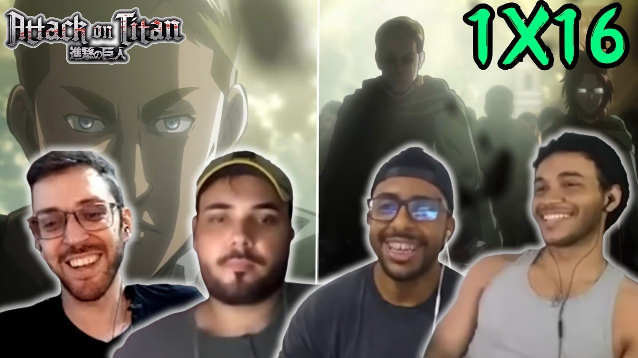 React Attack on Titan 1x16 / é agora que o anime começa?? TATAKAE!