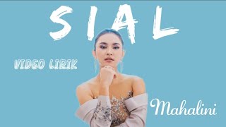 MAHALINI~SIAL LIRIK LAGU Sampai saat ini tak terpikir olehku