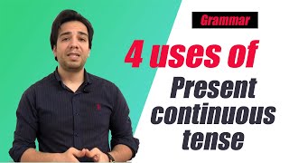4 ways to use present continuous tense in English