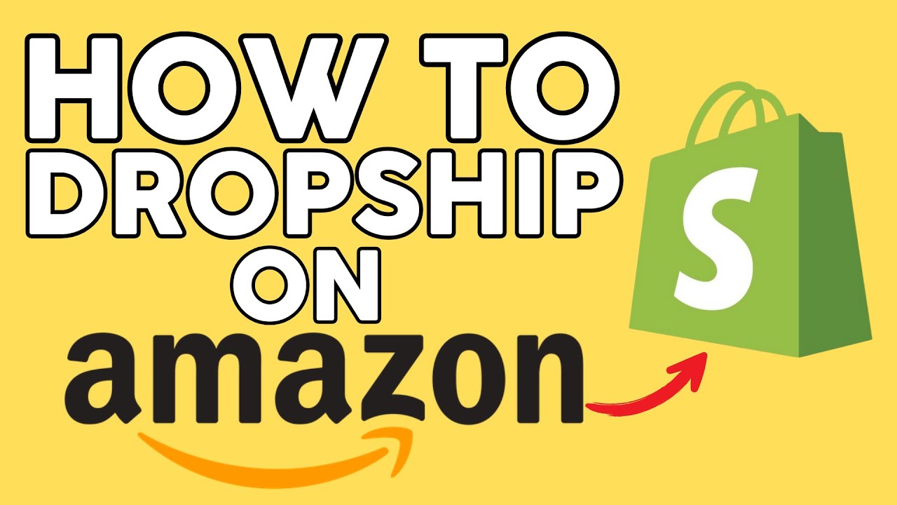 How To Dropship On Amazon | Shopify Dropshipping - YouTube