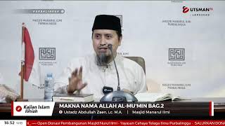 LIVE Makna Nama Allah Al-Mu'min Bag.2  - Ustadz Abdullah Zaen, Lc. M.A.