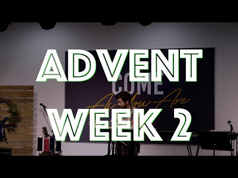 Advent Week 2 - Trusting God When It Doesn't Make Sense